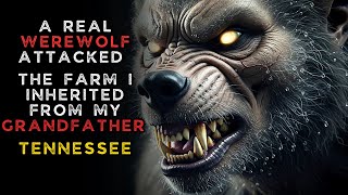 TRUE STORY: A REAL WEREWOLF Laid Siege to My Family Farm in Tennessee