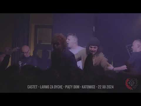 Castet - Larmo Za Dychę! - Piąty Dom - Katowice - 22.12.2024