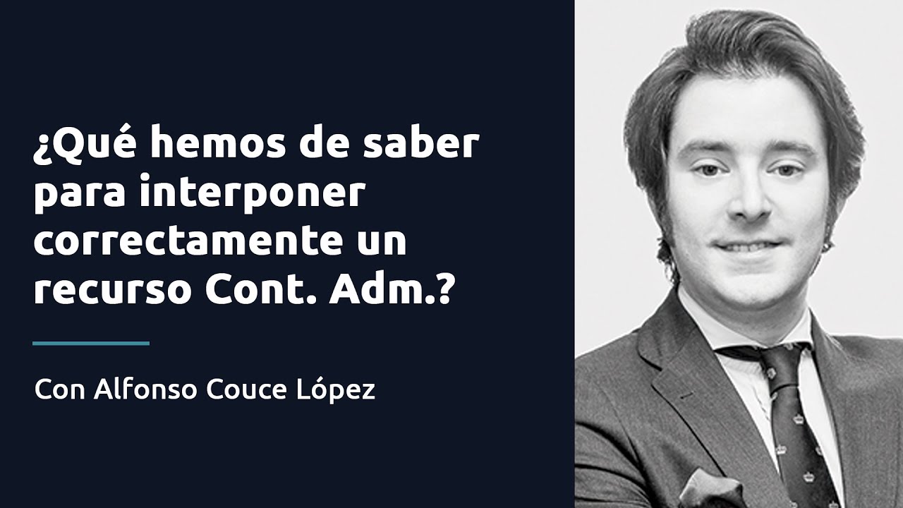 ¿Qué hemos de saber para interponer correctamente un recurso contencioso - administrativo?