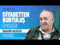 Diyabetten Kurtuluş Öyküleri - İbrahim Bey - Prof. Dr. Alper Çelik