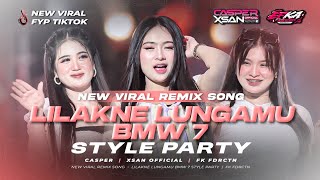 Download lagu DJ LILAKNE LUNGAMU (BMW 7) STYLE PARTY VIRAL TIKTOK CASPER & XSAN  FEAT FK FUNDURACTION  mp3