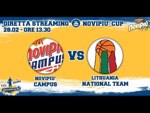 [Novipiù Europe Cup 2017] Novipiu' Campus - Lithuania National Team LIVE