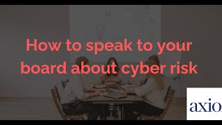 How to speak to your board about cyber risk