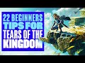 22 TEARS OF THE KINGDOM Beginners' Tips - NEW Tears of the Kingdom Switch Gameplay!