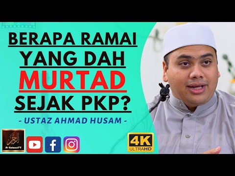 Ustaz Ahmad Husam - BERAPA RAMAI YANG DAH MURTAD SEJAK PKP?