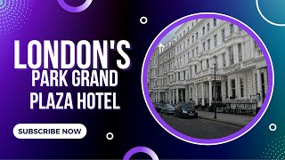 Experience Luxury at Park City Grand Plaza Hotel, London | Explore #LondonGetawa