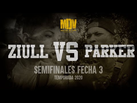 ZIULL VS PARKER - Semifinales Fecha 3 (Temporada 2020) - Maestros Del Verso