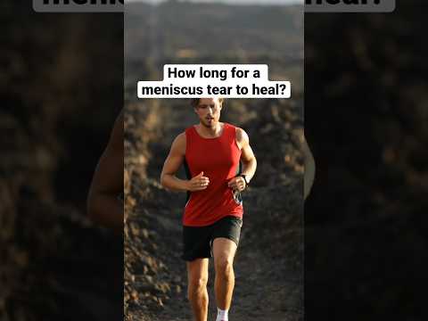 How long for a meniscus tear to heal? #meniscustear #shorts