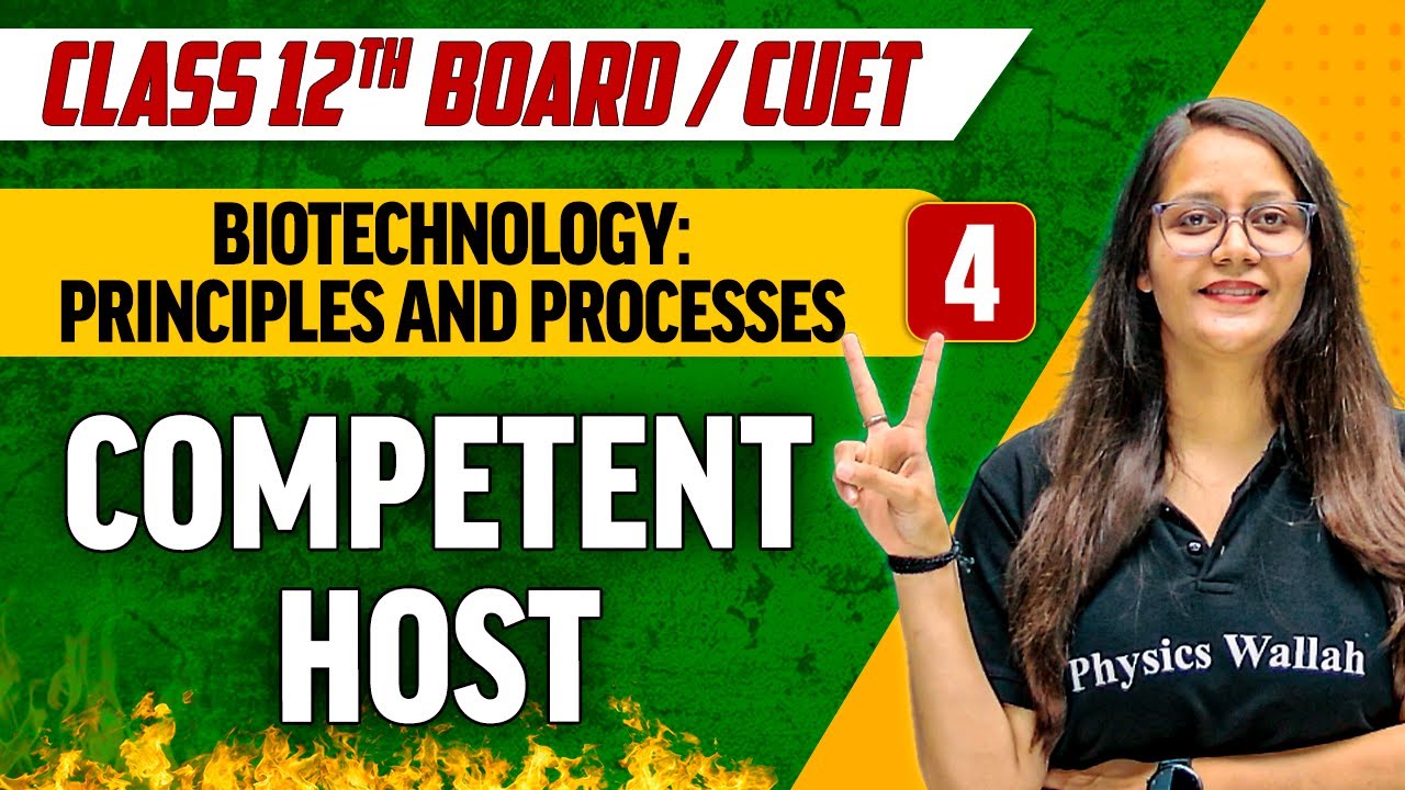 Biotechnology : Principles and Processes 04 | Competent Host | Class 12th/CUET