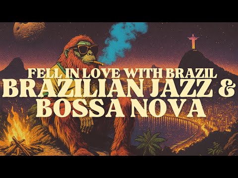 Brazilian Jazz & Bossa Nova – Fell in Love with Brazil
