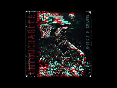K OTIC 1 x XO LOVE - UNTOUCHABLES [FULL LENGTH]