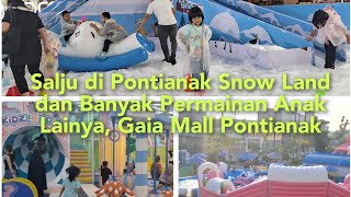 Download lagu Ada Salju Di Pontianak, Arena Bermain Anak Snow Land di Mall Gaia Pontianak mp3 Download lagu Ada Salju Di Pontianak, Arena Bermain Anak Snow Land di Mall Gaia Pontianak mp3