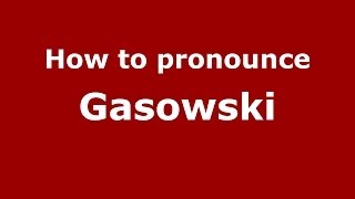 How to pronounce Gąsowski