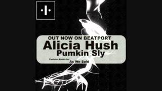 Alicia Hush - Pumkin Sly (As We Said Remix) [DIVIDED057] HD