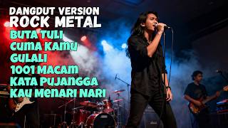 Download lagu ⚡ Dangdut Versi Rock Metal FULL ALBUM 2026 | BUTA TULI – Cuma Kamu – Gulali – 1001 Macam mp3