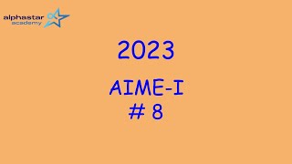 2023 AIME-I #8