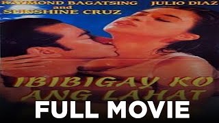 Download lagu IBIBIGAY KO ANG LAHAT: Sunshine Cruz, Raymond Bagatsing & Julio Diaz | Full Movie mp3
