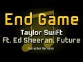 Taylor Swift - End Game ft. Ed Sheeran and Future (Karaoke)