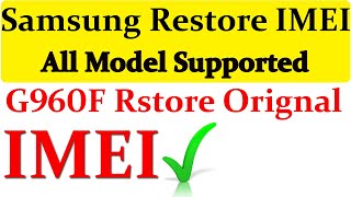 Samsung Restore Original IMEI | How to Back Orignal IMEI | G960F Rostore IMEI Galaxy s9
