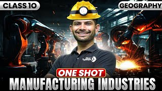 Manufacturing Industries | New One Shot Revision Series | Class 10 Geography 2024-25