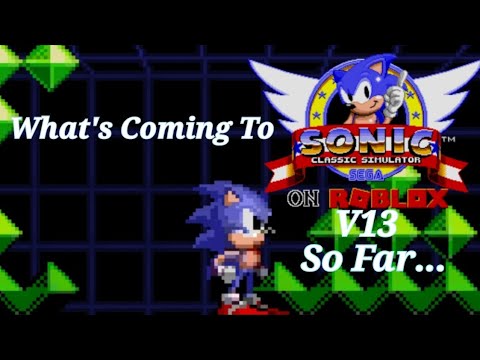 What's Coming To Classic Sonic Simulator V13 So Far...