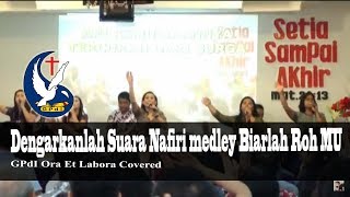 Dengarkanlah Suara Nafiri medley Biarlah Roh MU ( GPdI OEL COVERED )