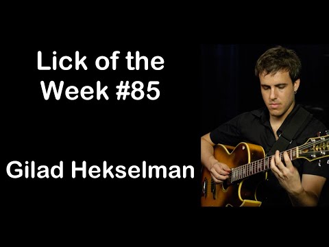 Lick of the Week #85 (Gilad Hekselman ii V I Lick)
