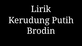Download lagu Lirik Kerudung Putih Brodin New Palapa mp3