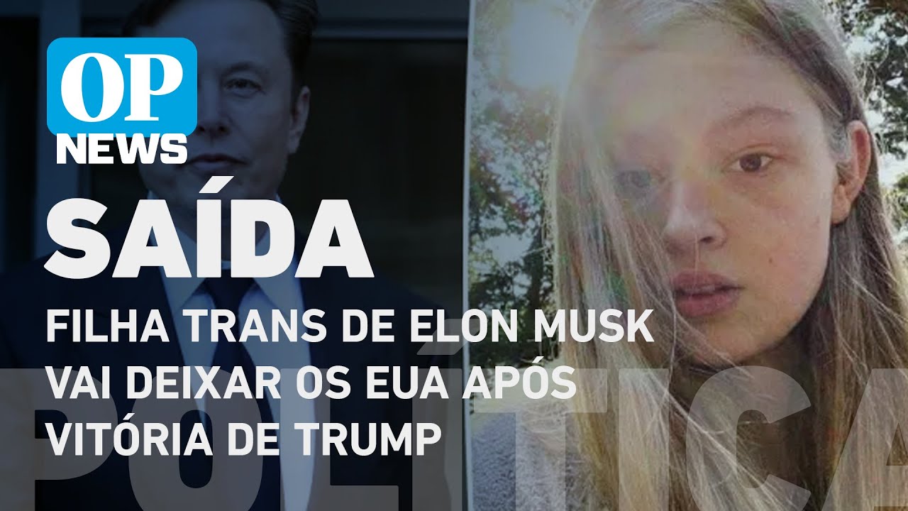 Filha trans de Elon Musk vai deixar os EUA após vitória de Trump l O POVO NEWS