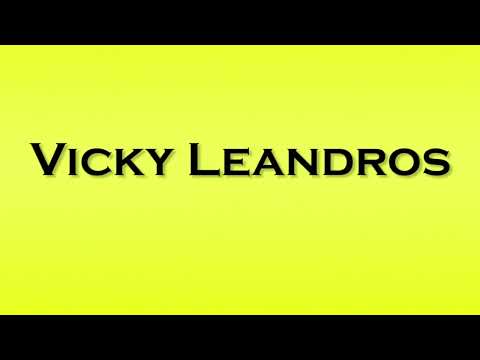Pronunciation of Vicky Leandros