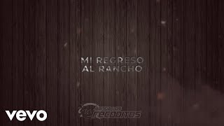 Mi Regreso Al Rancho Lyrics English Translation