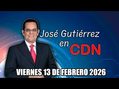 JOSÉ GUTIÉRREZ EN CDN - VIERNES 13 DE FEBRERO 2026