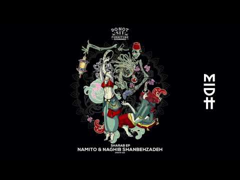 Namito & Naghib Shanbehzadeh - Sharab (Vocal Mix) MIDH Premiere