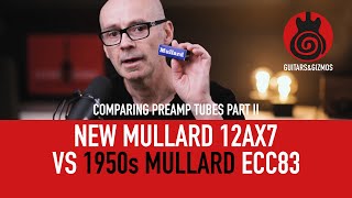 Video thumbnail for A brand new Mullard 12AX7 vs a 1950s Mullard ECC83. Comparing preamp tubes (12AX7/ECC83) PART 2 by GUITARS & GIZMOS