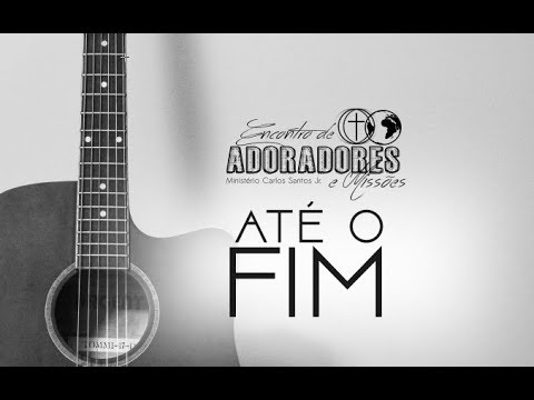 Até O Fim - Carlos Santos Junior
