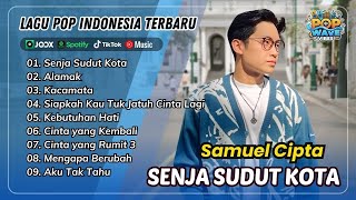 Download lagu SENJA SUDUT KOTA - Samuel Cipta | ALAMAK - Rizky Febian | KACAMATA || LAGU POP TERPOPULER 2025 mp3