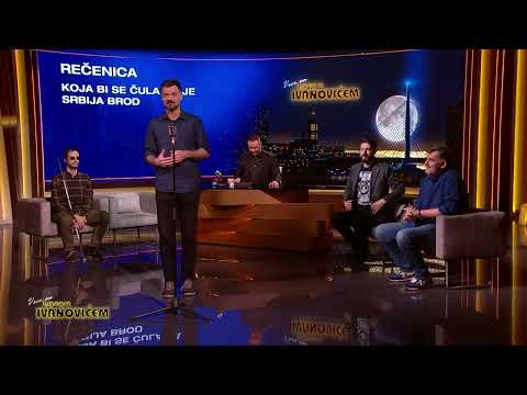 SRBIJA DA JE BROD - Veče sa Ivanom Ivanovićem 677.