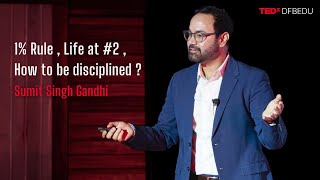 From Death Bed to finding your Passion: 1% Rule and Life at #2 | Sumit Singh Gandhi | TEDxDFBEDU