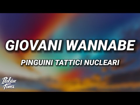 Pinguini Tattici Nucleari - Giovani Wannabe (Testo/Lyrics)