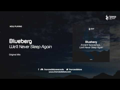 Blueberg - We'll Never Sleep Again (Original Mix)