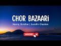 Chor Bazaari Love Aaj Kal Neeraj Shridhar Sunidhi Chauhan Lyrics