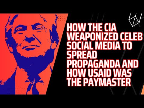 How the CIA Weaponized Celeb Social Media to Spread Propaganda and Used the USAID As Paymaster
