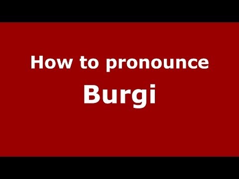 How to pronounce Burgi (Italian/Italy) - PronounceNames.com
