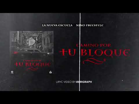 Nino Freestyle ft La Nueva Escuela (Por Tu Bloque) Video Liryc