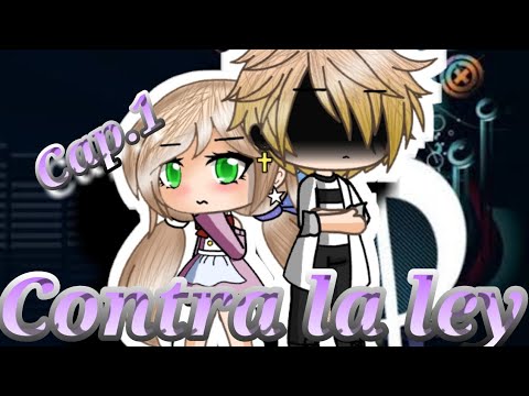 Contra la ley (CLL) || Cap.1 || GL || (Sweet Fersh)