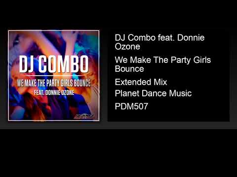 DJ Combo feat. Donnie Ozone - We Make The Party Girls Bounce (Extended Mix)