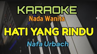 Download lagu KARAOKE / HATI YANG RINDU / NAFA URBACH mp3 Download lagu KARAOKE / HATI YANG RINDU / NAFA URBACH mp3