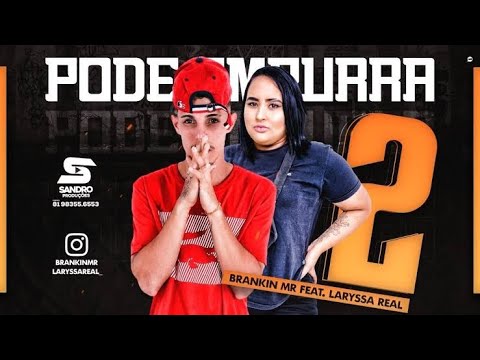 BRANKIN MR Feat. LARYSSA REAL - PODE EMPURRAR 2
