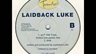 Laidback Luke - Act The Fool