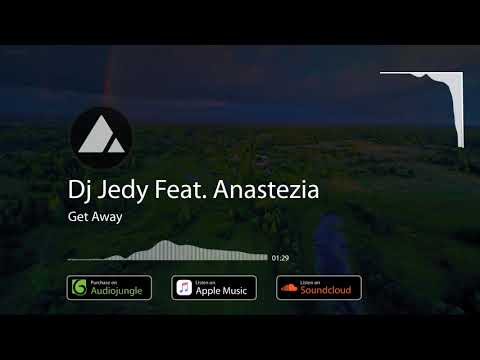 Dj Jedy Feat - Anastezia   Get Away [ No copyright ]